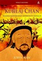 Kubiłaj-Chan Władca największego imperium w dziejach - John Man