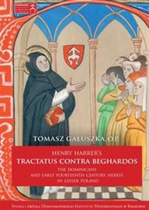 Henry Harrer's tractatus contra beghardos The Dominicans and Early Fourteenth Century Heresy in Lesser Poland 