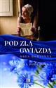 Pod Złą Gwiazdą. Saga Rodzinna - Ewa Popławska