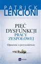 Pięć dysfunkcji pracy zespołowej Opowieść o przywództwie - Patrick Lencioni online polish bookstore