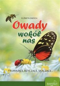 Owady wokół nas Fruwające, bzyczące, skaczące Polish Books Canada