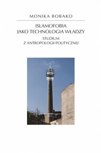 Islamofobia jako technologia władzy Studium z antropologii politycznej online polish bookstore