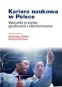 Kariera naukowa w Polsce Warunki prawne, społeczne i ekonomiczne  