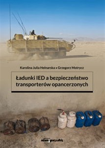 Ładunki IED a bezpieczeństwo transporterów opancerzonych - Polish Bookstore USA