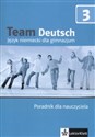 Team Deutsch 3 Poradnik dla nauczyciela + CD Gimnazjum - Polish Bookstore USA