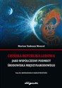 Chińska Republika Ludowa jako współczesny podmiot środowiska międzynarodowego Tom 3 Rozważania o rzeczywistości Polish Books Canada