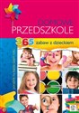 Domowe przedszkole 365 zabaw z dzieckiem. Poradnik na każdy dzień roku Polish Books Canada