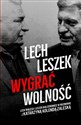 Lech Leszek Wygrać wolność Lech Wałęsa i Leszek Balceerowicz w rozmowie z Katarzyna Kolendą-Zaleską  