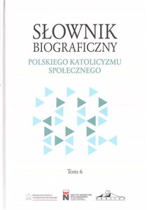 Słownik biograficzny polskiego katolicyzmu.. T.6   
