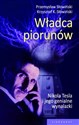Władca piorunów Nikola Tesla i jego genialne wynalazki online polish bookstore