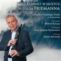 Klarnet w muzyce Witolda Friemanna CD  polish usa