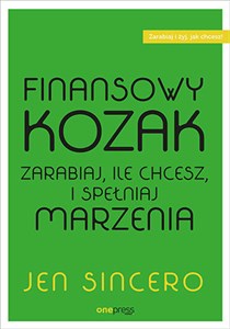 Finansowy kozak. Zarabiaj, ile chcesz, i spełniaj marzenia - Polish Bookstore USA