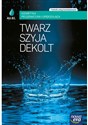 Twarz szyja dekolt Kosmetyka pielęgnacyjna i upiększająca Podręcznik A.61. Technik usług kosmetycznych - Barbara Drygas, Marzenna Mrozowska, Regina Szpindor