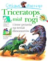 Ciekawe dlaczego triceratops miał rogi  