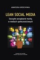 Lean Social Media Szczupłe zarządzanie marką w mediach społecznościowych  