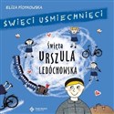 Święci uśmiechnięci Święta Urszula Ledóchowska - Eliza Piotrowska