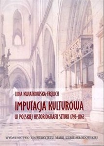 Imputacja kulturowa w polskiej historiografii sztuki 1795-1863 in polish