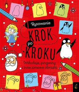 Rysowanie krok po kroku Mikołaje pingwiny i inne zimowe obrazki Polish Books Canada