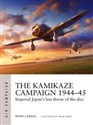 Kamikaze Campaign 1944-45 Imperial Japan's last throw of the dice (Air Campaign) pl online bookstore