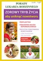 Zdrowy tryb życia aby uniknąć nowotworu Porady lekarza rodzinnego  