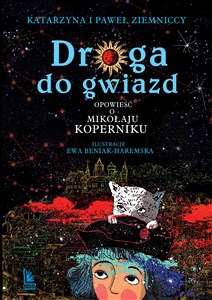 Droga do gwiazd Opowieść o Mikołaju Koperniku Polish Books Canada