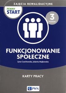 Pewny start Zajęcia rewalidacyjne poziom 3 Funkcjonowanie społeczne Karty pracy Polish bookstore