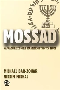Mossad Najważniejsze misje izraelskich tajnych służb polish books in canada