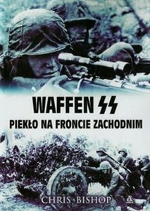 Waffen SS Piekło na froncie zachodnim 