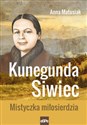 Kunegunda Siwiec Mistyczka miłosierdzia - Anna Matusiak Polish bookstore