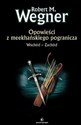 Wschód - Zachód. Opowieści z meekhańskiego pogranicza. Tom 2  - Robert M. Wegner