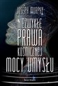 Niezwykłe prawa kosmicznej mocy umysłu  - Joseph Murphy