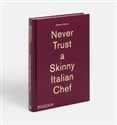 Massimo Bottura: Never Trust a Skinny Italian Chef in polish