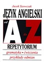 Język angielski od A do Z Repetytorium Gramatyka, ćwiczenia, tabele odmian - Jacek Szewczak  