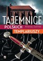 Tajemnice polskich templariuszy - Andrzej Zieliński Polish Books Canada