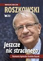 Jeszcze nic straconego Rozmawia Agnieszka Orzelska - Stączek  