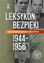 Leksykon bezpieki. Kadra kierownicza aparatu bezpieczeństwa (1944-1956) Tom 3 bookstore