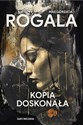 Kopia doskonała  - Małgorzata Rogala