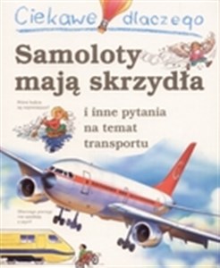 Ciekawe dlaczego Samoloty mają skrzydła pl online bookstore