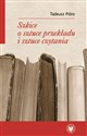 Szkice o sztuce przekładu i sztuce czytania - Tadeusz Pióro to buy in USA