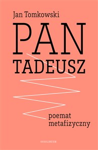 Pan Tadeusz - poemat metafizyczny Polish Books Canada