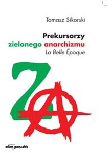 Prekursorzy zielonego anarchizmu La Belle Epoque to buy in USA