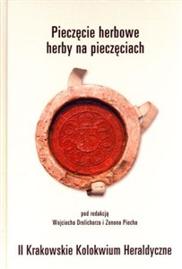 Pieczęcie herbowe herby na pieczęciach II Krakowskie Kolokwium Heraldyczne buy polish books in Usa