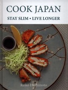 Cook Japan, Stay Slim, Live Longer  