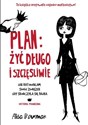 Plan żyć długo i szczęśliwie Jak ratowałam swój związek, gdy skończyła się bajka - Alisa Bowman chicago polish bookstore