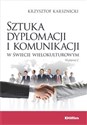 Sztuka dyplomacji i komunikacji w świecie wielokulturowym - Krzysztof Karsznicki