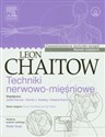 Techniki nerwowo-mięśniowe Zaawansowane techniki terapii tkanek miękkich - Leon Chaitow