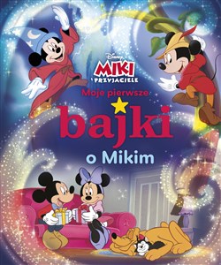 Moje pierwsze bajki o Mikim Disney Miki i Przyjaciele - Polish Bookstore USA