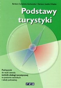 Podstawy turystyki Podręcznik przeznaczony do nauki  zawodu technik obsługi turystycznej na poziomie technikum i szkoły policealnej  