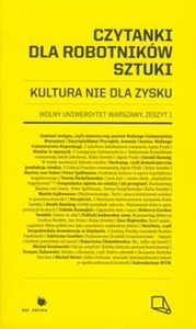 Czytanki dla robotników sztuki Kultura nie dla zysku Wolny Uniwersytet Warszawy zeszyt 1 Canada Bookstore
