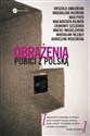 Obrażenia Pobici z Polską - Magdalena Kicińska, Ziemowit Szczerek, Małgorzata Rejmer, Mirosław Wlekły, Maciej Wasielewski, Wójci